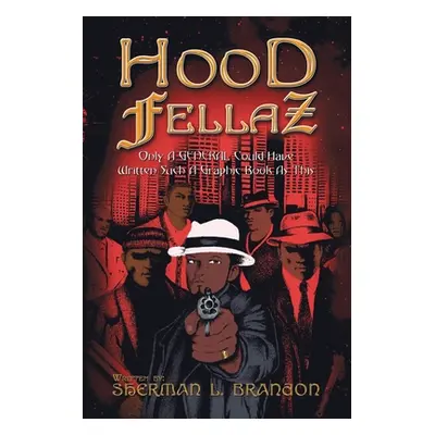 "Hood Fellaz" - "" ("Brandon Sherman L.")