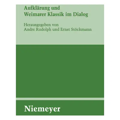 "Aufklrung Und Weimarer Klassik Im Dialog" - "" ("Rudolph Andre")