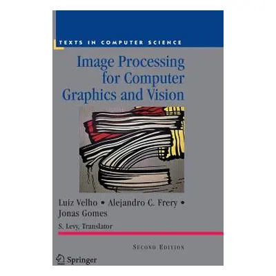 "Image Processing for Computer Graphics and Vision" - "" ("Levy Silvio")