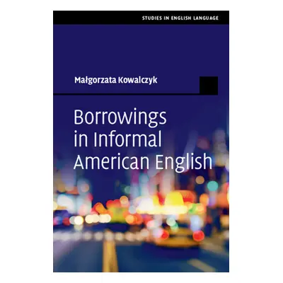 "Borrowings in Informal American English" - "" ("Kowalczyk Malgorzata")