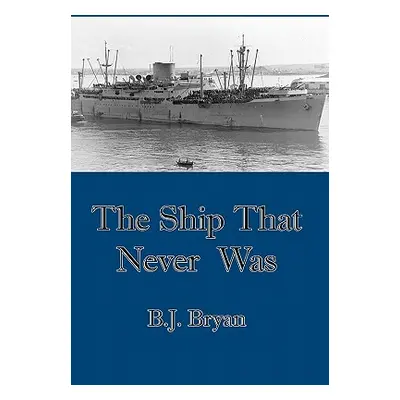 "The Ship That Never Was" - "" ("Bryan B. J.")