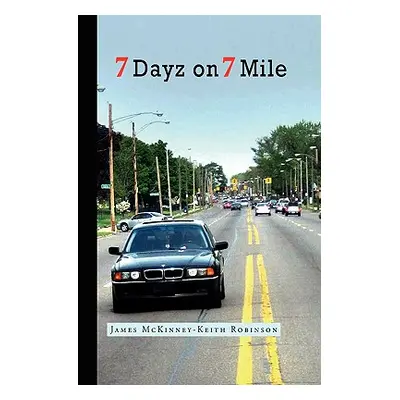 "7 Dayz on 7 Mile" - "" ("McKinney James")