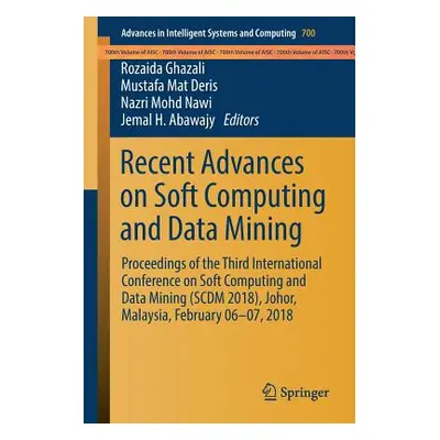 "Recent Advances on Soft Computing and Data Mining: Proceedings of the Third International Confe