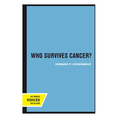 "Who Survives Cancer?" - "" ("Greenwald Howard P.")