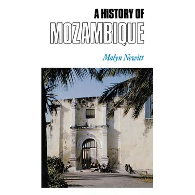 "A History of Mozambique" - "" ("Newitt Malyn")