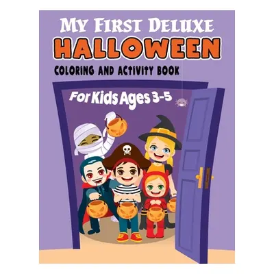 "My First Deluxe Halloween Coloring and Activity Book for Kids Ages 3-5: Over 50 Halloween Activ