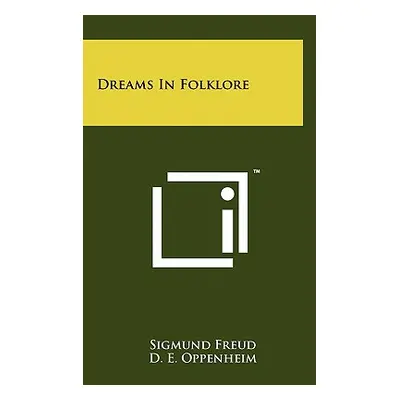 "Dreams In Folklore" - "" ("Freud Sigmund")