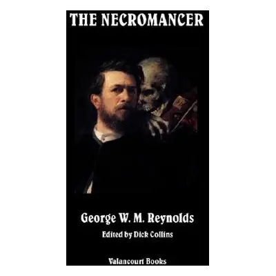 "The Necromancer" - "" ("Reynolds George W. M.")