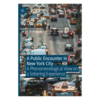 "A Public Encounter in New York City: A Phenomenological View on a Sobering Experience" - "" ("O