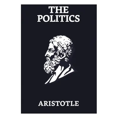 "The Politics" - "" ("Aristotle")