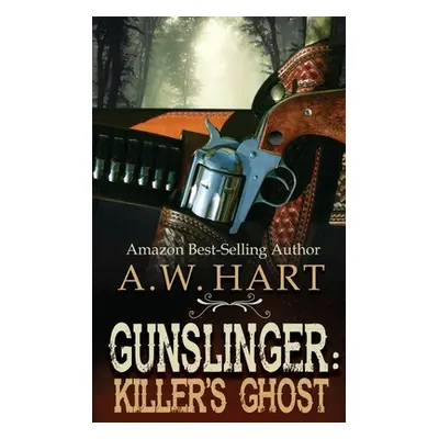 "Gunslinger: Killer's Ghost" - "" ("Hart A. W.")