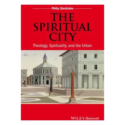 "The Spiritual City" - "" ("Sheldrake Philip")