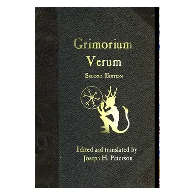 "Grimorium Verum: A Handbook of Black Magic" - "" ("Peterson Joseph")