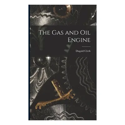 "The gas and oil Engine" - "" ("Clerk Dugald")