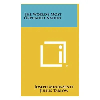 "The World's Most Orphaned Nation" - "" ("Mindszenty Joseph")