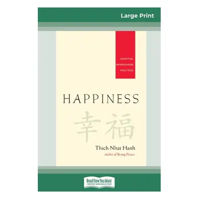 "Happiness: Essential Mindfulness Practices (16pt Large Print Edition)" - "" ("Nhat Hanh Thich")