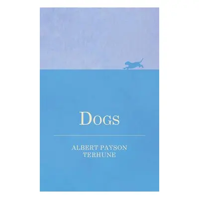 "Dogs" - "" ("Terhune Albert Payson")