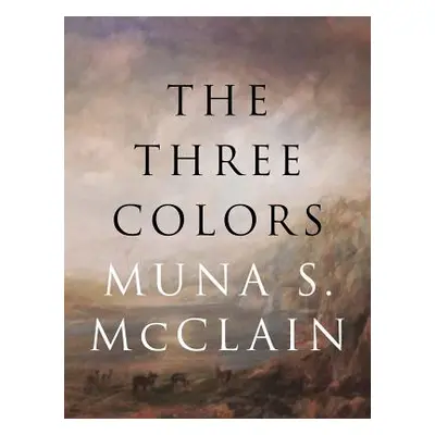 "The Three Colors" - "" ("McClain Muna")