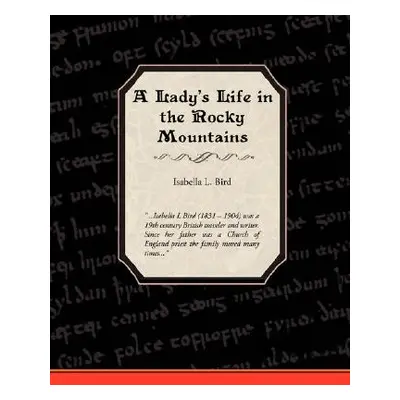 "A Ladies Life in the Rocky Mountains" - "" ("Bird Isabella Lucy")