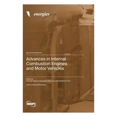 "Advances in Internal Combustion Engines and Motor Vehicles" - "" ("Tadeusz Dziubak")