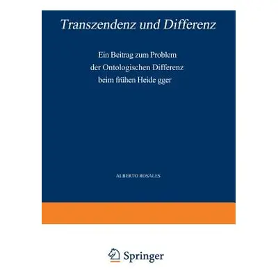 "Transzendenz Und Differenz: Ein Beitrag Zum Problem Der Ontologischen Differenz Beim Frhen Heid