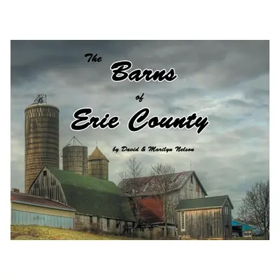 "The Barns of Erie County" - "" ("Nelson David")