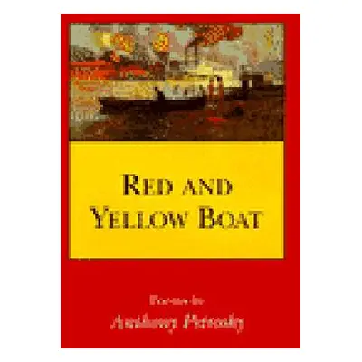 "Red and Yellow Boat: Poems" - "" ("Petrosky Anthony")