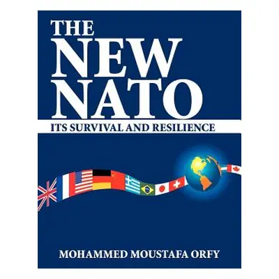 "The New NATO: Its Survival and Resilience" - "" ("Orfy Mohammed Moustafa")