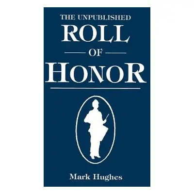 "Unpublished Roll of Honor" - "" ("Hughes Mark")