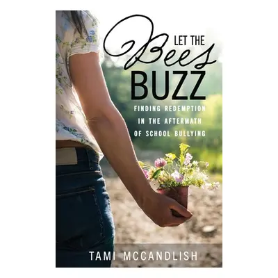 "Let the Bees Buzz" - "" ("McCandlish Tami")