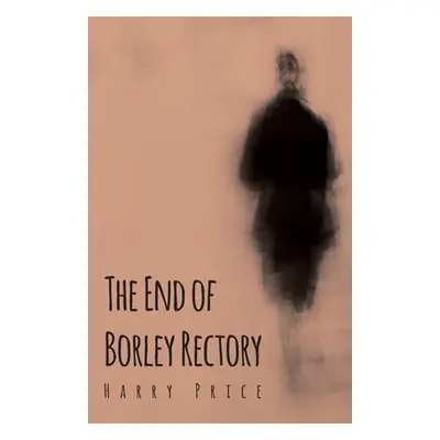 "The End of Borley Rectory" - "" ("Price Harry")