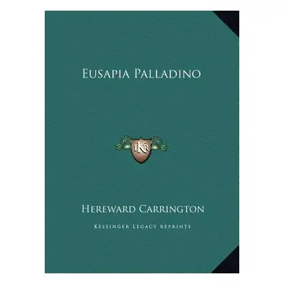 "Eusapia Palladino" - "" ("Carrington Hereward")