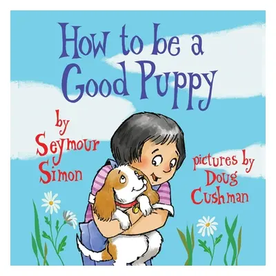 "How to Be a Good Puppy" - "" ("Simon Seymour")