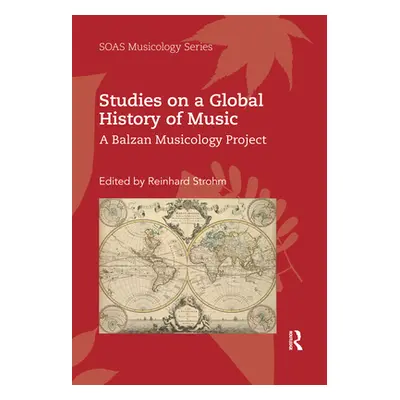 "Studies on a Global History of Music: A Balzan Musicology Project" - "" ("Strohm Reinhard")