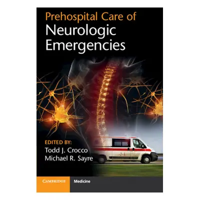 "Prehospital Care of Neurologic Emergencies" - "" ("Crocco Todd")