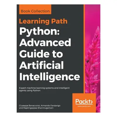 "Python Advanced Guide to Artificial Intelligence: Advanced Guide to Artificial Intelligence: Ex