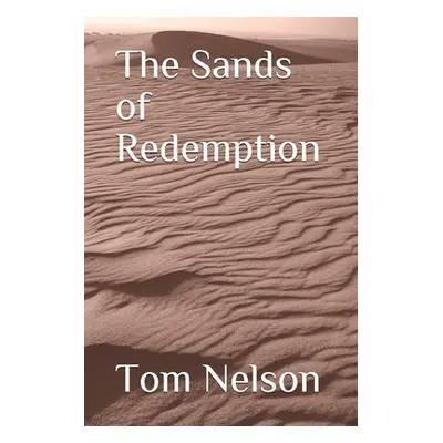 "The Sands of Redemption" - "" ("Nelson Tom")