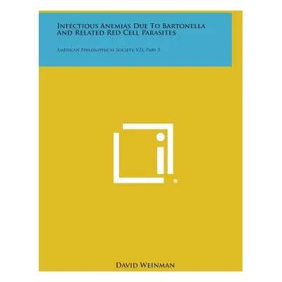 "Infectious Anemias Due to Bartonella and Related Red Cell Parasites: American Philosophical Soc