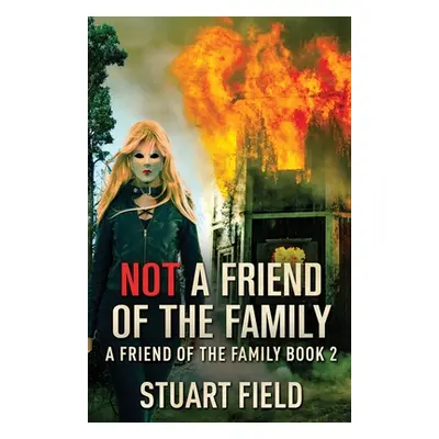 "Not A Friend Of The Family" - "" ("Field Stuart")