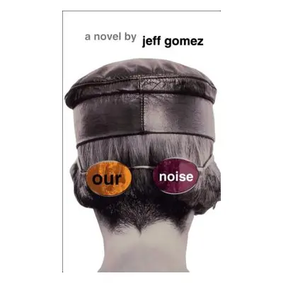 "Our Noise" - "" ("Gomez Jeff")