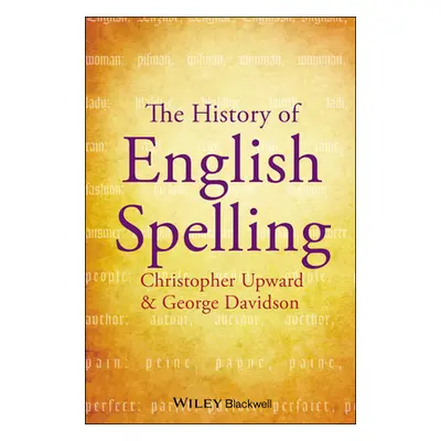 "The History of English Spelling" - "" ("Upward Christopher")