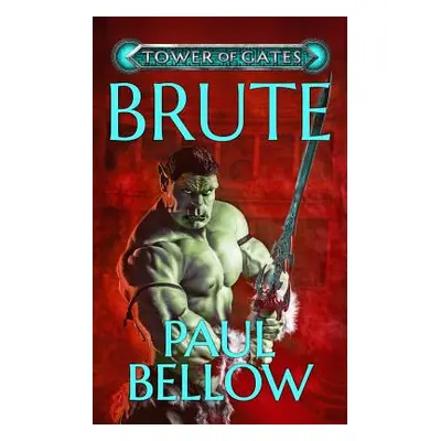 "Brute: A Litrpg Novel" - "" ("Reads Litrpg")