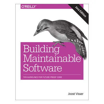 "Building Maintainable Software, Java Edition: Ten Guidelines for Future-Proof Code" - "" ("Viss