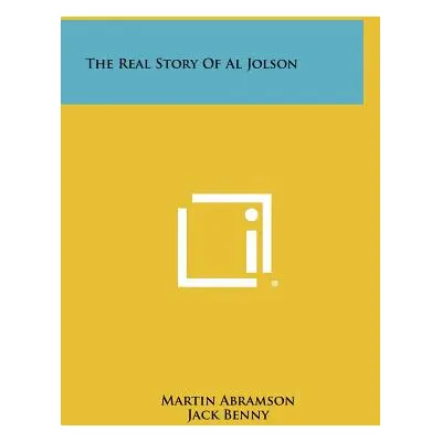 "The Real Story Of Al Jolson" - "" ("Abramson Martin")