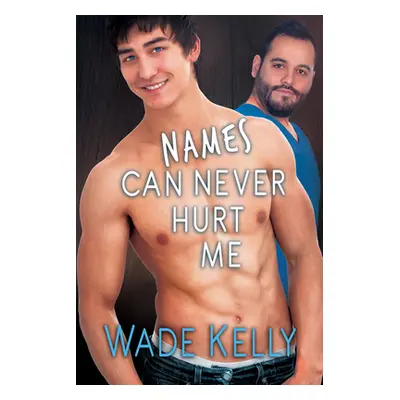 "Names Can Never Hurt Me" - "" ("Kelly Wade")