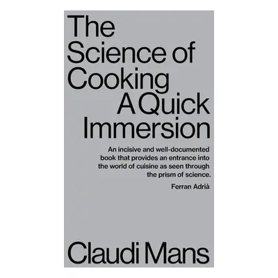 "The Science of Cooking: A Quick Immersion" - "" ("Mans Claudi")