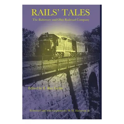 "Rails' Tales" - "" ("Lichty E. Ray")