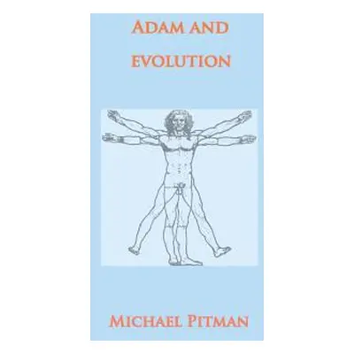 Adam and Evolution (Pitman Michael)