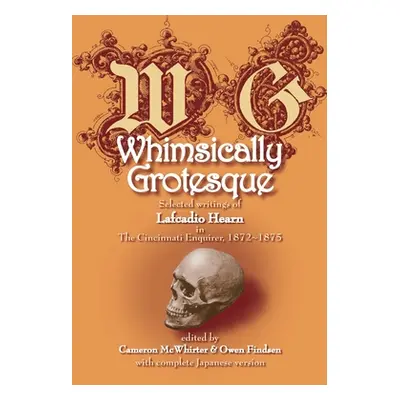 "Whimsically Grotesque: Selected writings of Lafcadio Hearn in the Cincinnati Enquirer, 1872 187