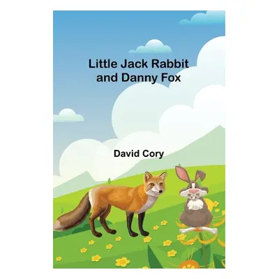 "Little Jack Rabbit and Danny Fox" - "" ("David Cory")